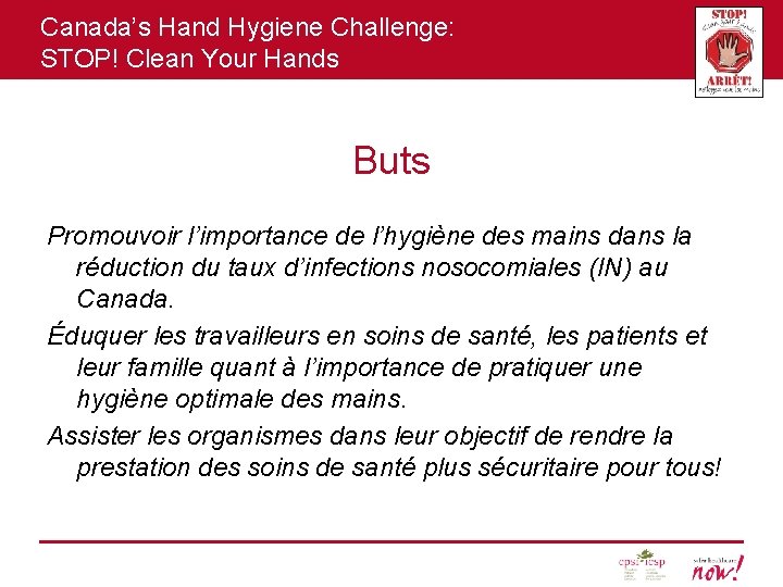 Canada’s Hand Hygiene Challenge: STOP! Clean Your Hands Buts Promouvoir l’importance de l’hygiène des