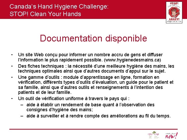 Canada’s Hand Hygiene Challenge: STOP! Clean Your Hands Documentation disponible • • Un site