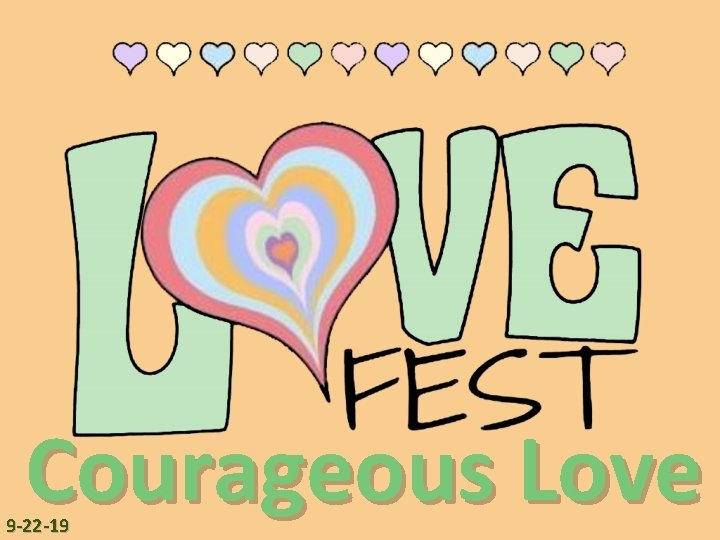 Courageous Love 9 -22 -19 