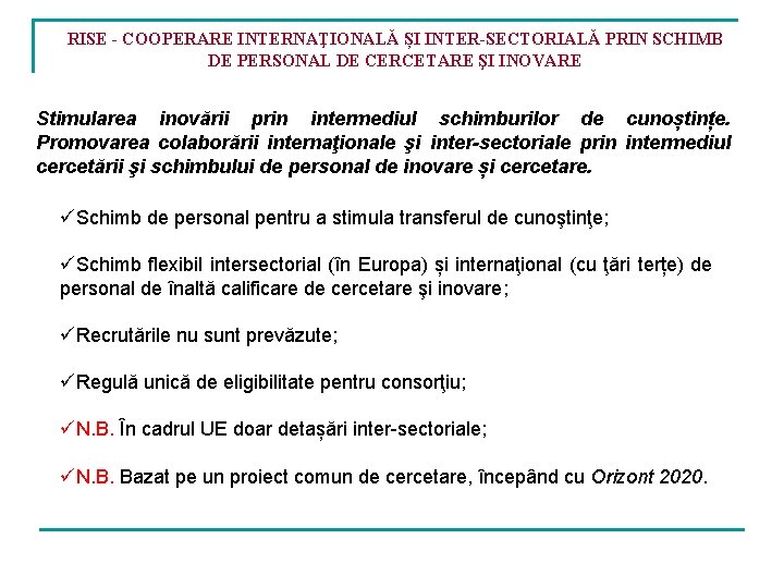 RISE - COOPERARE INTERNAŢIONALĂ ȘI INTER-SECTORIALĂ PRIN SCHIMB DE PERSONAL DE CERCETARE ŞI INOVARE