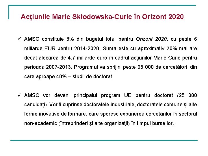 Acțiunile Marie Skłodowska-Curie în Orizont 2020 ü AMSC constituie 8% din bugetul total pentru