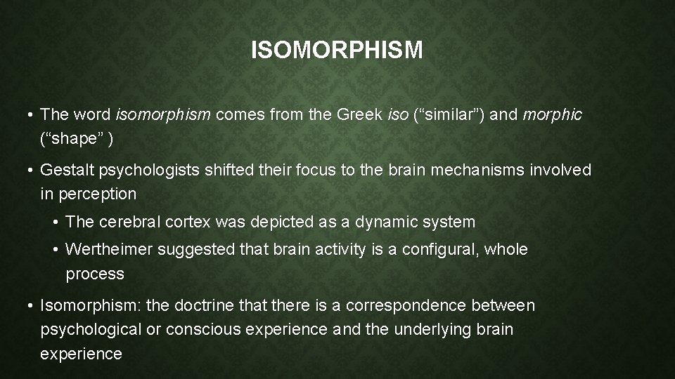 ISOMORPHISM • The word isomorphism comes from the Greek iso (“similar”) and morphic (“shape”
