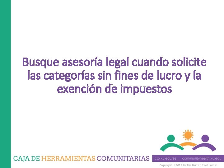 Busque asesoría legal cuando solicite las categorías sin fines de lucro y la exención