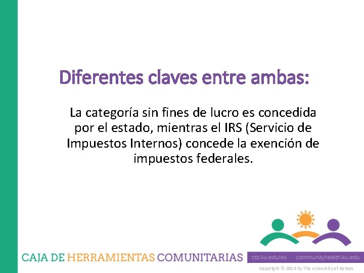 Diferentes claves entre ambas: La categoría sin fines de lucro es concedida por el