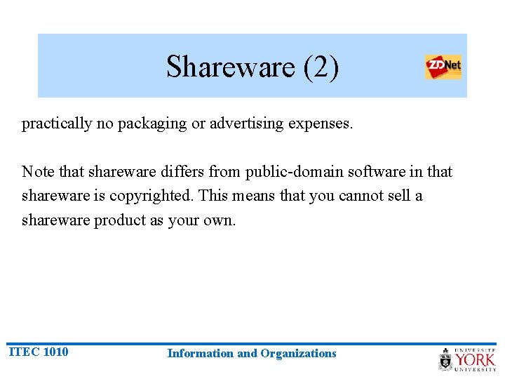 Shareware (2) practically no packaging or advertising expenses. Note that shareware differs from public-domain