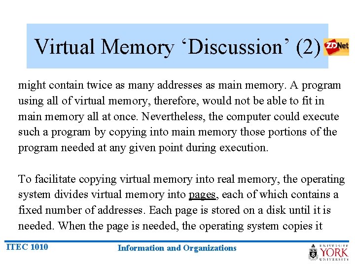 Virtual Memory ‘Discussion’ (2) might contain twice as many addresses as main memory. A