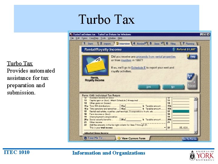 Turbo Tax Provides automated assistance for tax preparation and submission. (Figure 4. 6) ITEC