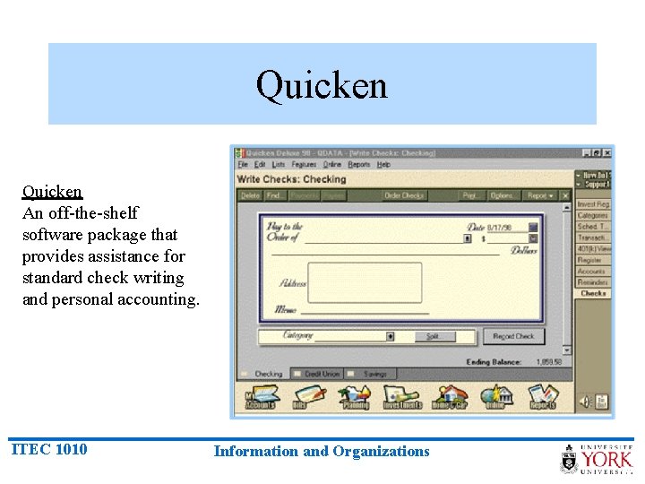 Quicken An off-the-shelf software package that provides assistance for standard check writing and personal