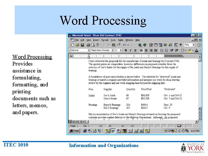 Word Processing Provides assistance in formulating, formatting, and printing documents such as letters, memos,
