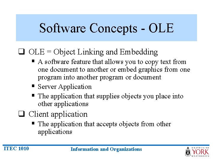 Software Concepts - OLE q OLE = Object Linking and Embedding § A software