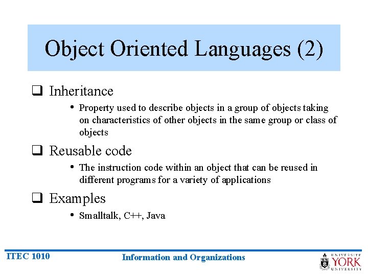 Object Oriented Languages (2) q Inheritance • Property used to describe objects in a