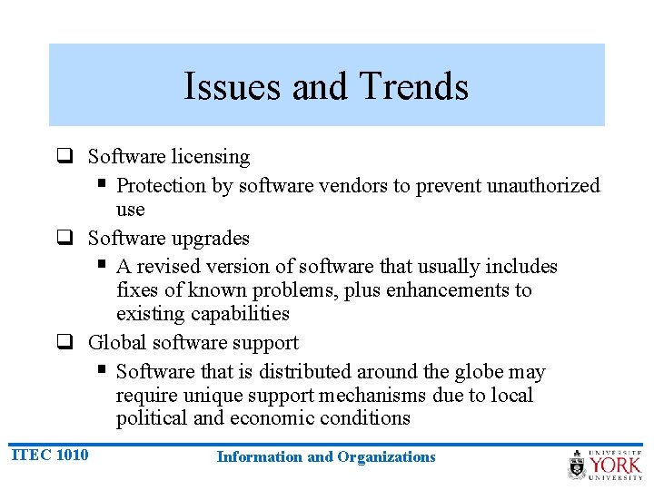 Issues and Trends q Software licensing § Protection by software vendors to prevent unauthorized