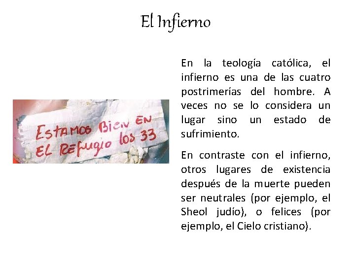 El Infierno En la teología católica, el infierno es una de las cuatro postrimerías