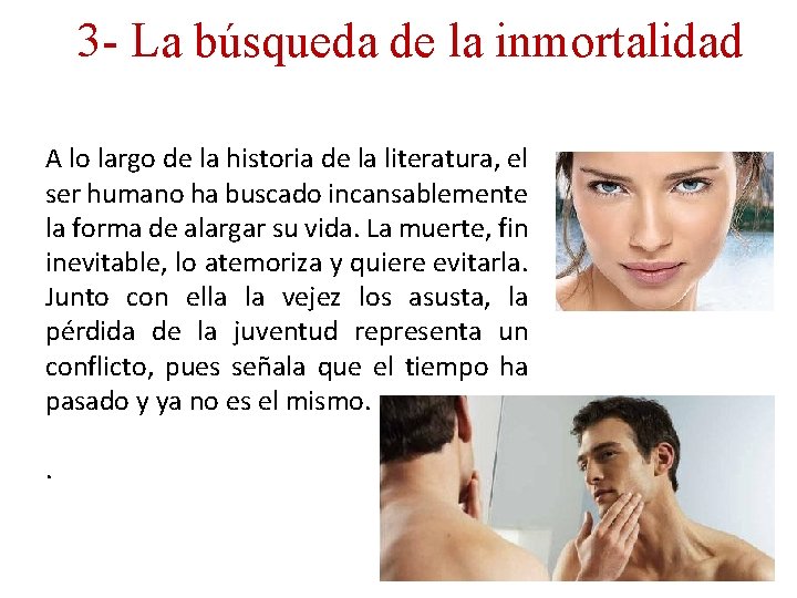 3 - La búsqueda de la inmortalidad A lo largo de la historia de