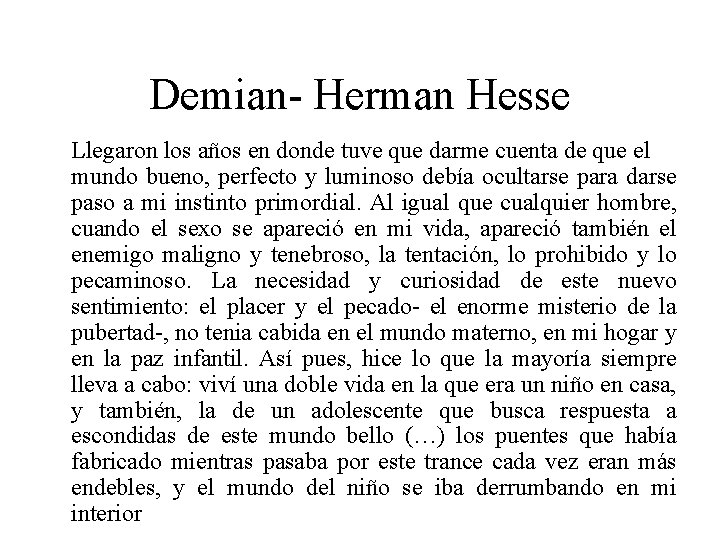 Demian- Herman Hesse Llegaron los años en donde tuve que darme cuenta de que