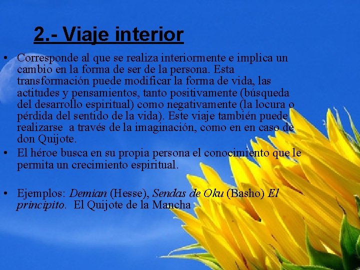 2. - Viaje interior • Corresponde al que se realiza interiormente e implica un