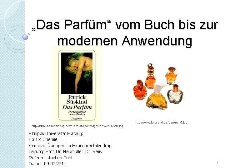„Das Parfüm“ vom Buch bis zur modernen Anwendung http: //www. hescomshop. de/mustershop 3/images/articles/17 AB.