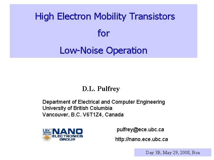 High Electron Mobility Transistors for Low-Noise Operation D. L. Pulfrey Department of Electrical and