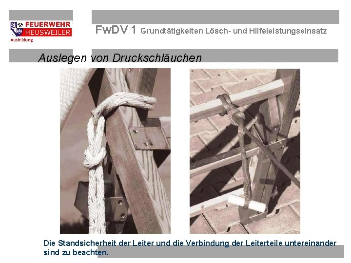 Fw. DV 1 Grundtätigkeiten Lösch- und Hilfeleistungseinsatz Auslegen von Druckschläuchen OBM Dirk Ziegler ©OBM