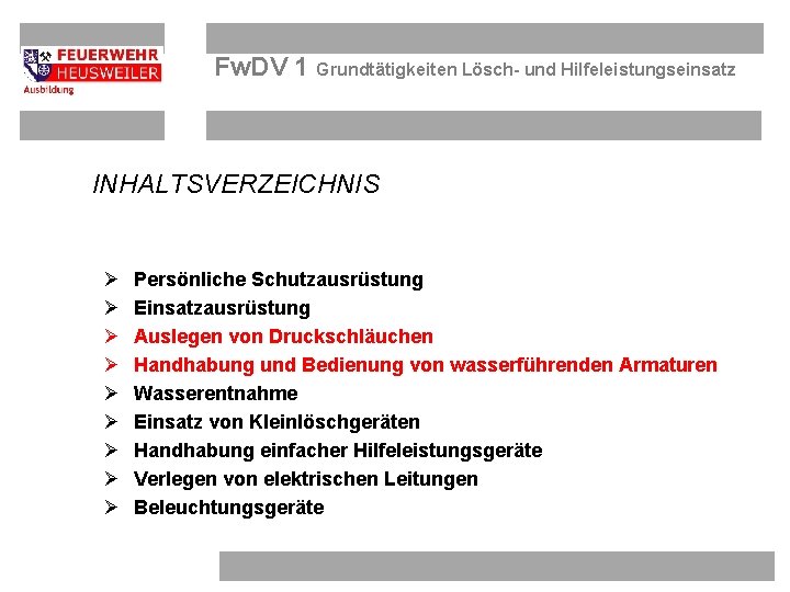 Fw. DV 1 Grundtätigkeiten Lösch- und Hilfeleistungseinsatz INHALTSVERZEICHNIS Ø Ø Ø Ø Ø OBM