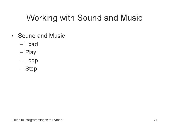 Working with Sound and Music • Sound and Music – – Load Play Loop
