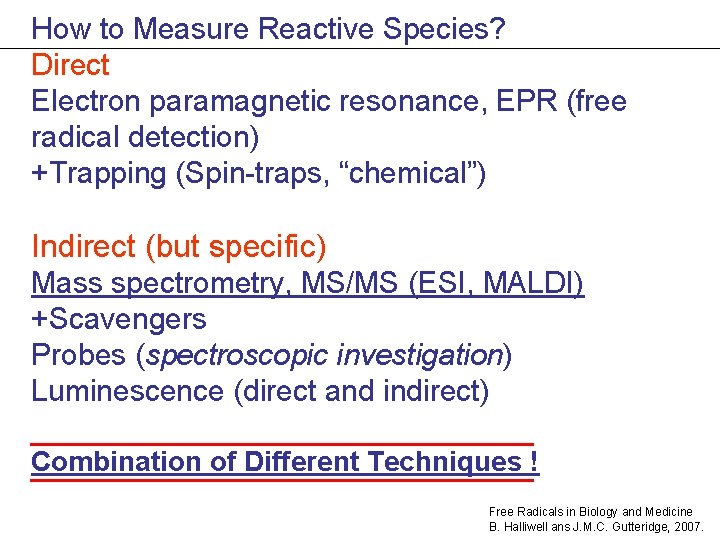 How to Measure Reactive Species? Direct Electron paramagnetic resonance, EPR (free radical detection) +Trapping