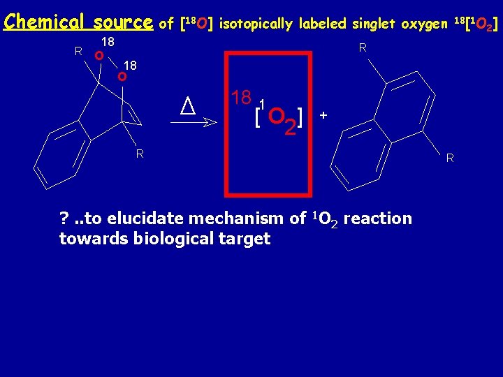 Chemical source R 18 O of [18 O] isotopically labeled singlet oxygen 18[1 O
