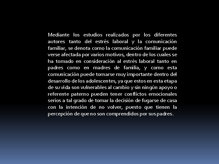 Mediante los estudios realizados por los diferentes autores tanto del estrés laboral y la Mediante los estudios realizados por los diferentes autores tanto del estrés laboral y la