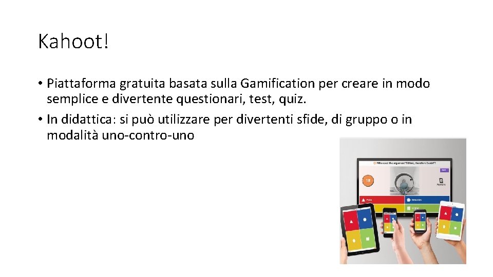 Kahoot! • Piattaforma gratuita basata sulla Gamification per creare in modo semplice e divertente