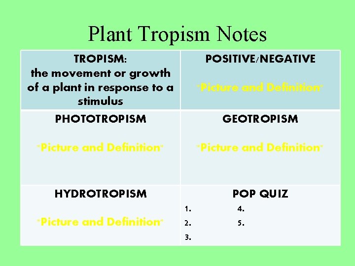 Plant Tropism Notes TROPISM: the movement or growth of a plant in response to