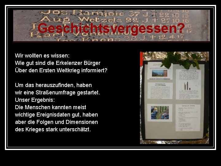 Geschichtsvergessen? Wir wollten es wissen: Wie gut sind die Erkelenzer Bürger Über den Ersten