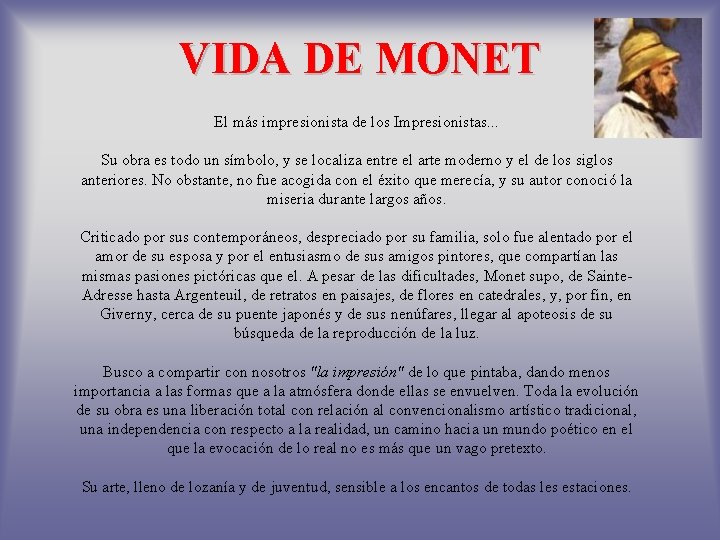 VIDA DE MONET El más impresionista de los Impresionistas. . . Su obra es