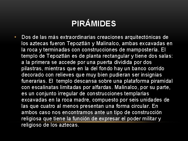 PIRÁMIDES • Dos de las más extraordinarias creaciones arquitectónicas de los aztecas fueron Tepoztlán