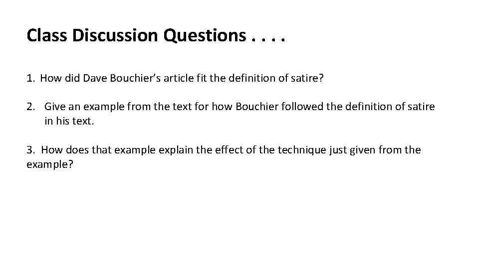 Class Discussion Questions. . 1. How did Dave Bouchier’s article fit the definition of