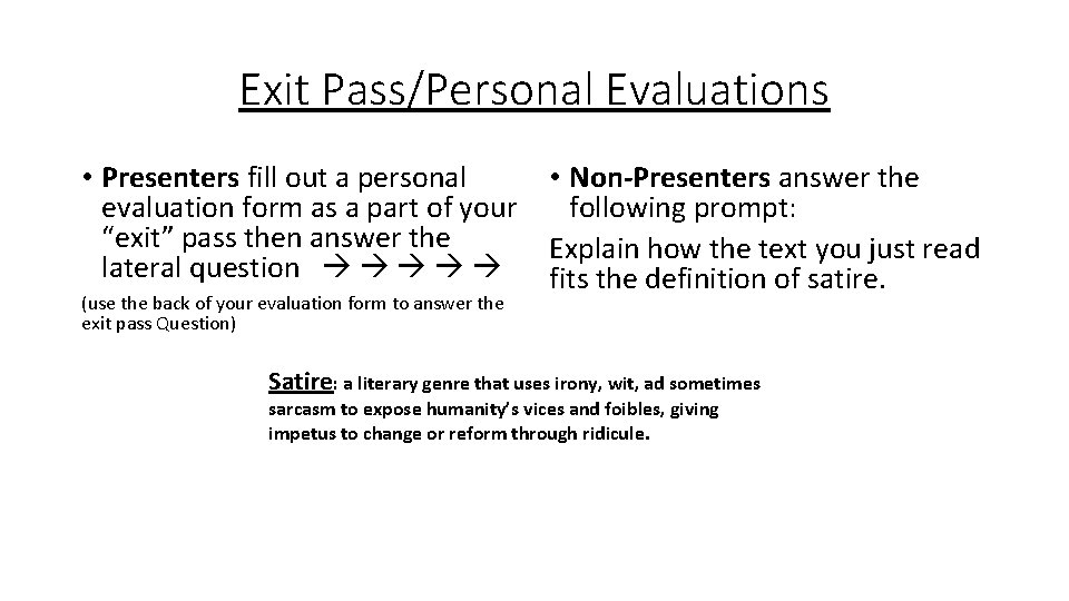 Exit Pass/Personal Evaluations • Non-Presenters answer the • Presenters fill out a personal evaluation