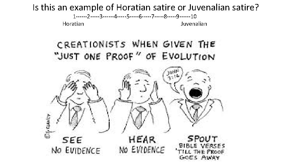 Is this an example of Horatian satire or Juvenalian satire? 1 ------2 -----3 ------4