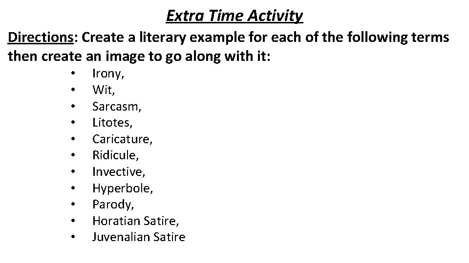 Extra Time Activity Directions: Create a literary example for each of the following terms