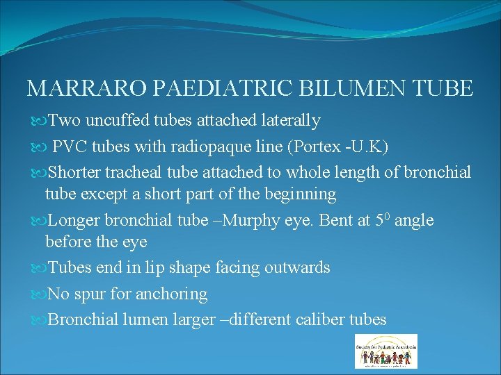 MARRARO PAEDIATRIC BILUMEN TUBE Two uncuffed tubes attached laterally PVC tubes with radiopaque line MARRARO PAEDIATRIC BILUMEN TUBE Two uncuffed tubes attached laterally PVC tubes with radiopaque line
