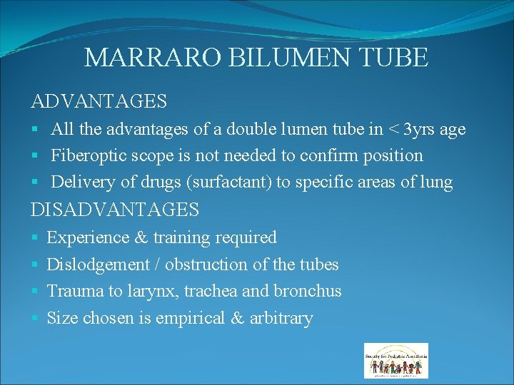 MARRARO BILUMEN TUBE ADVANTAGES § All the advantages of a double lumen tube in MARRARO BILUMEN TUBE ADVANTAGES § All the advantages of a double lumen tube in