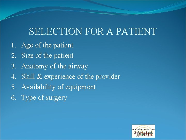 SELECTION FOR A PATIENT 1. 2. 3. 4. 5. 6. Age of the patient SELECTION FOR A PATIENT 1. 2. 3. 4. 5. 6. Age of the patient