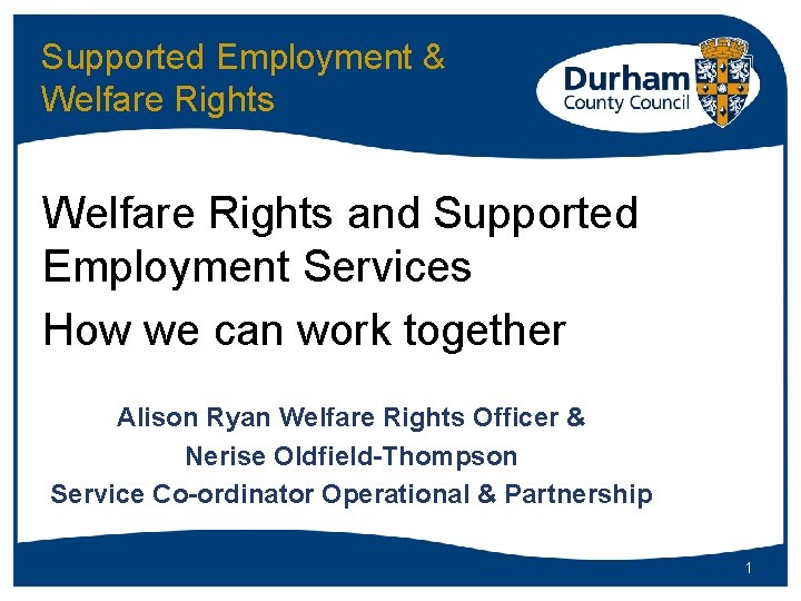 Supported Employment & Welfare Rights and Supported Employment Services How we can work together