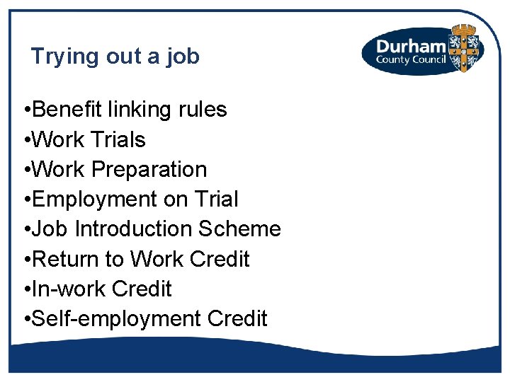 Trying out a job • Benefit linking rules • Work Trials • Work Preparation