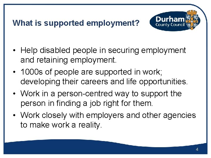 What is supported employment? • Help disabled people in securing employment and retaining employment.