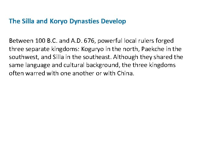 The Silla and Koryo Dynasties Develop Between 100 B. C. and A. D. 676, The Silla and Koryo Dynasties Develop Between 100 B. C. and A. D. 676,