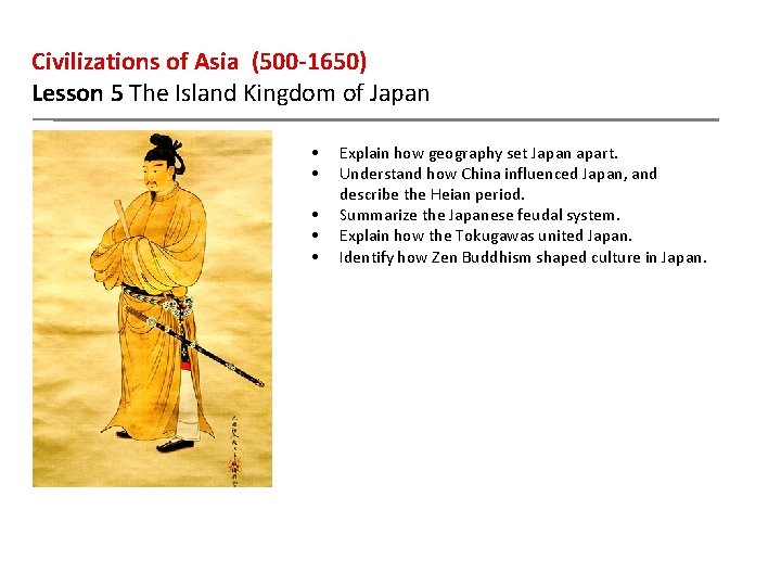 Civilizations of Asia (500 -1650) Lesson 5 The Island Kingdom of Japan • •