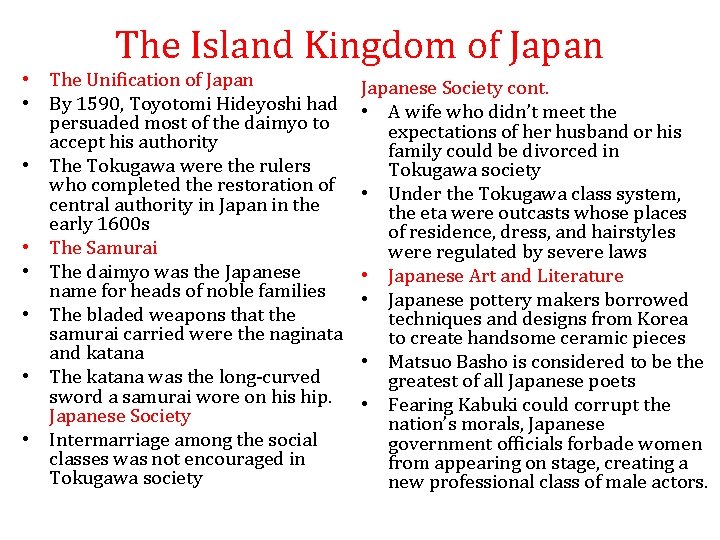 The Island Kingdom of Japan • The Unification of Japan • By 1590, Toyotomi