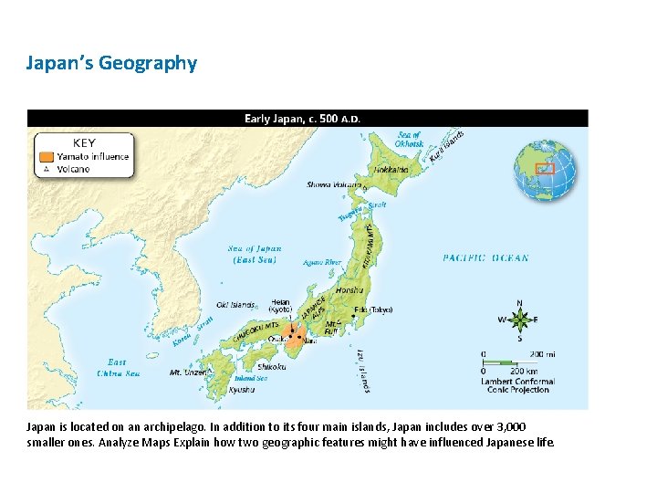 Japan’s Geography Japan is located on an archipelago. In addition to its four main