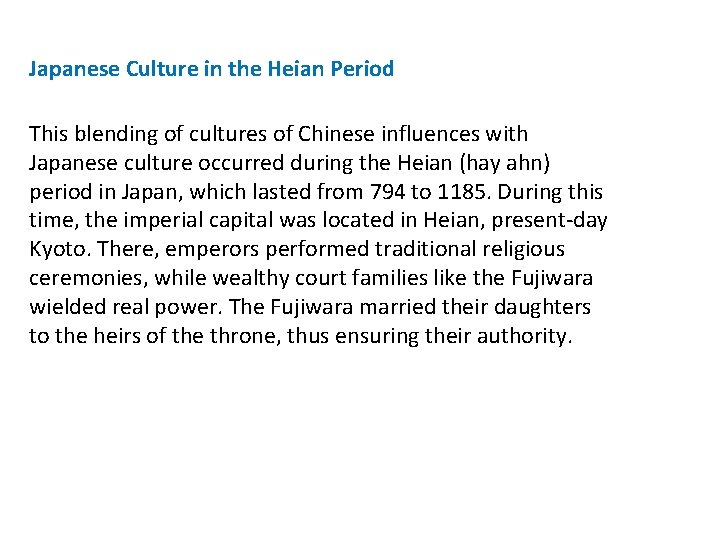 Japanese Culture in the Heian Period This blending of cultures of Chinese influences with
