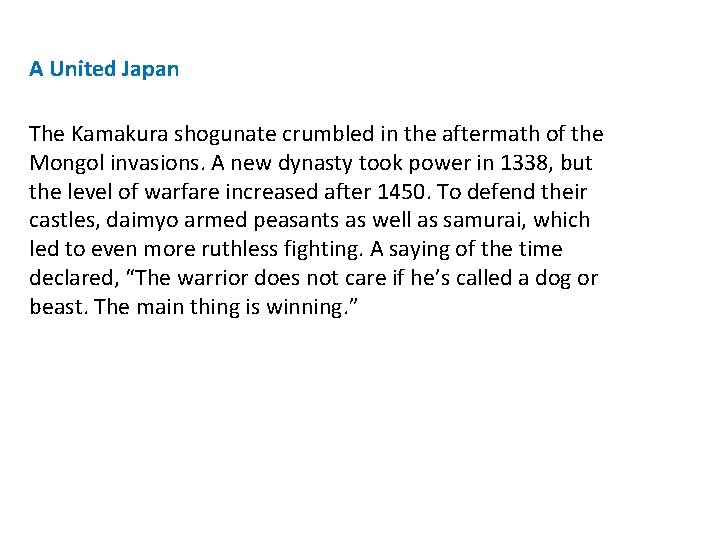 A United Japan The Kamakura shogunate crumbled in the aftermath of the Mongol invasions.