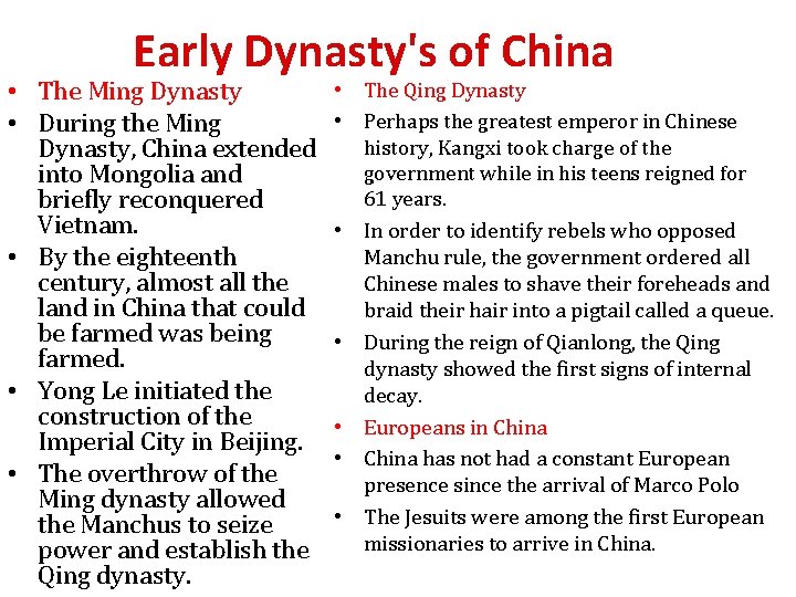 Early Dynasty's of China • The Ming Dynasty • During the Ming Dynasty, China